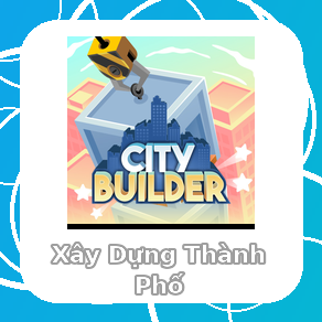 Chơi Xây Dựng Thành Phố - game vui miễn phí