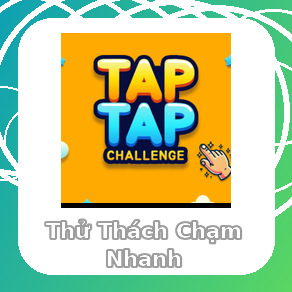 Chơi Thử Thách Chạm Nhanh - game vui miễn phí